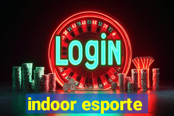 indoor esporte